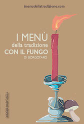 i menu della tradidizione con il fungo di Borgotaro